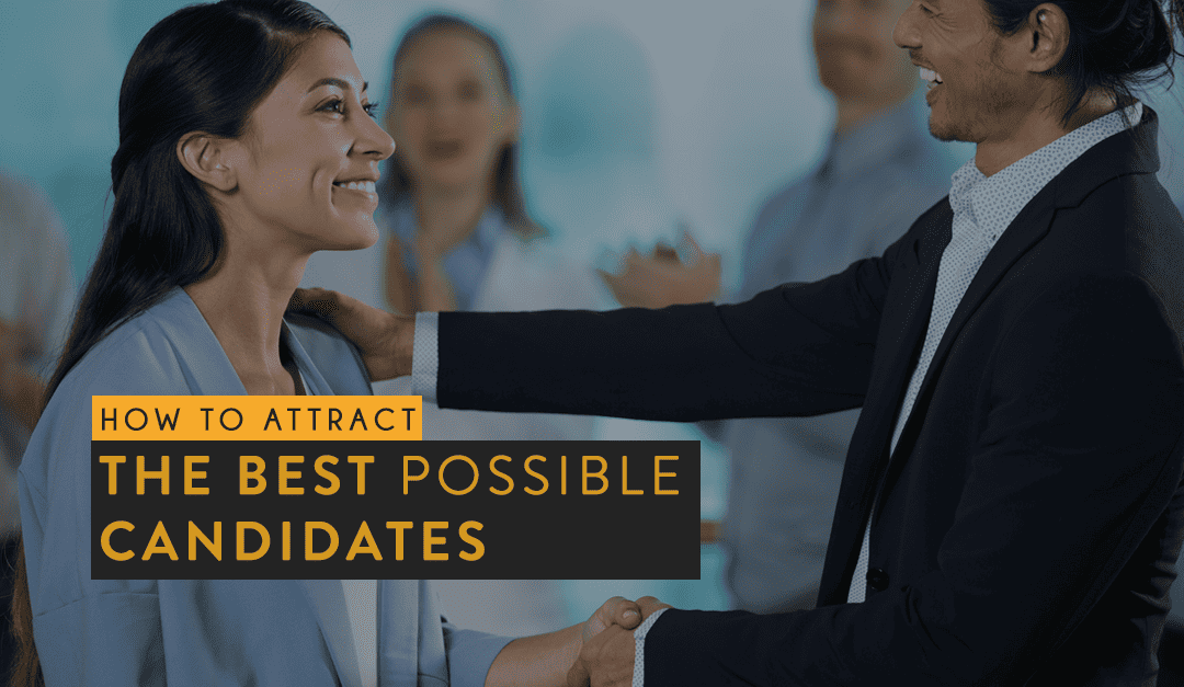 How to Attract the Best Possible Candidates