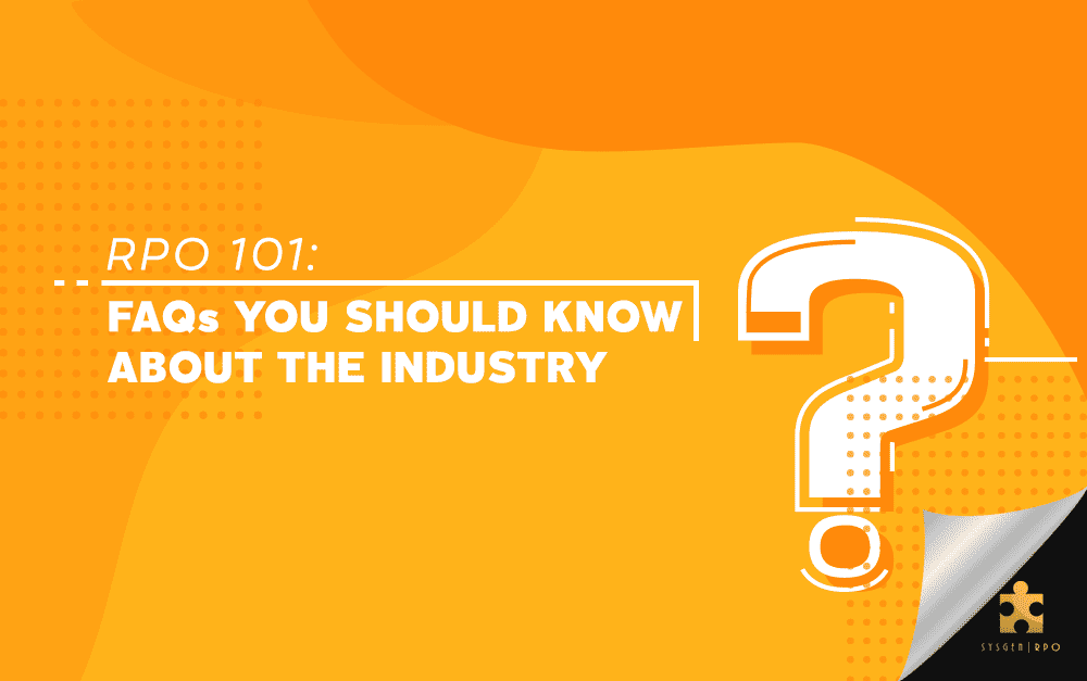 RPO 101: Frequently Asked Questions You Should Know About the Industry