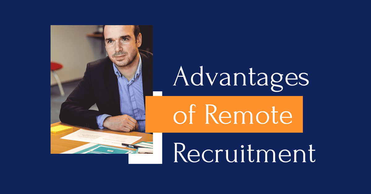 The Advantages of Hiring Remote Recruiters