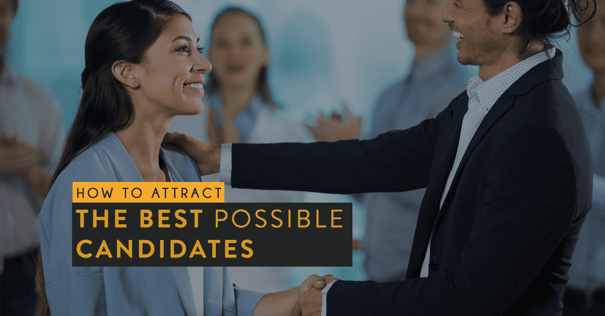 How to Attract the Best Possible Candidates