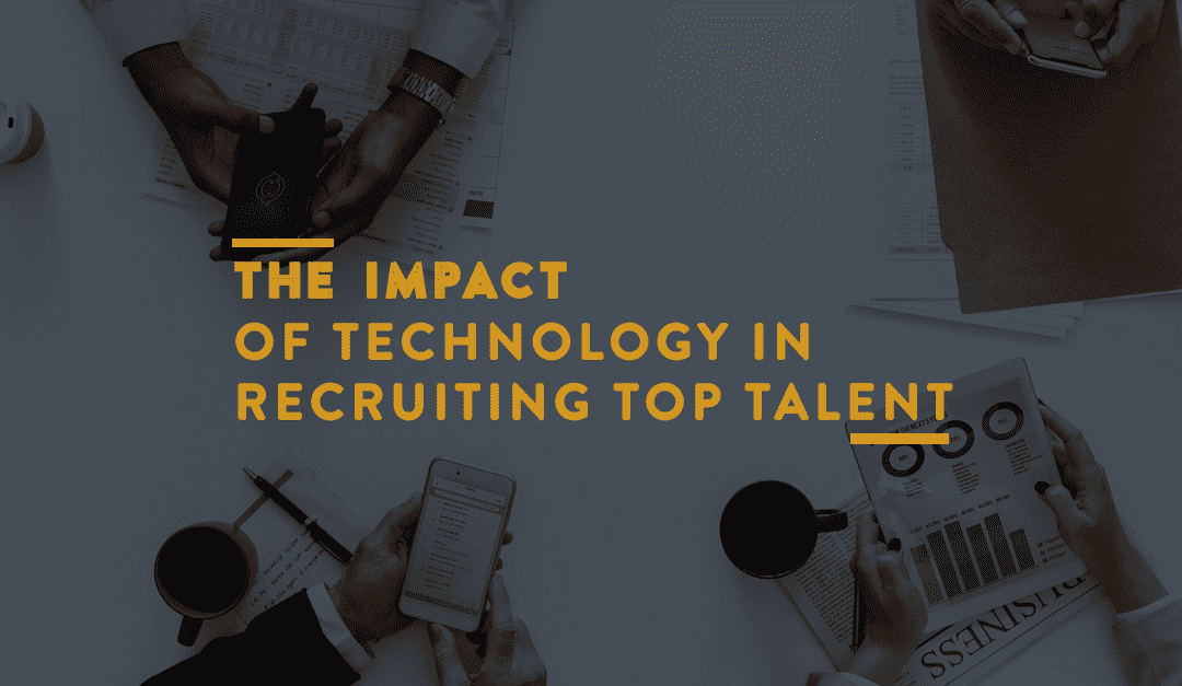 The Impact of Technology in Recruiting Top Talent