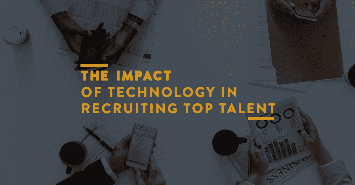 The Impact of Technology in Recruiting Top Talent