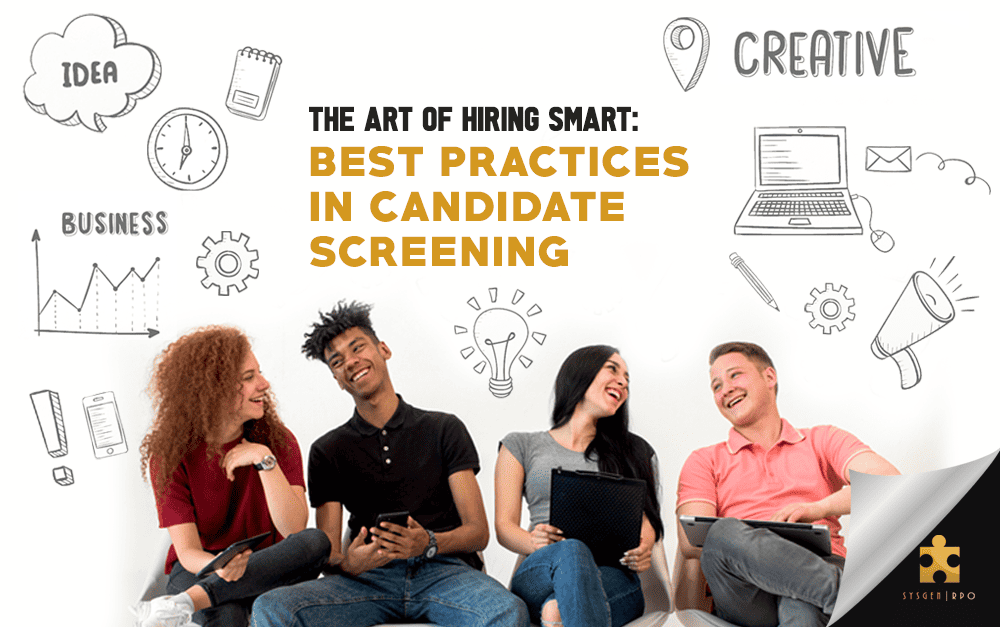 The Art of Hiring Smart: Best Practices in Candidate Screening